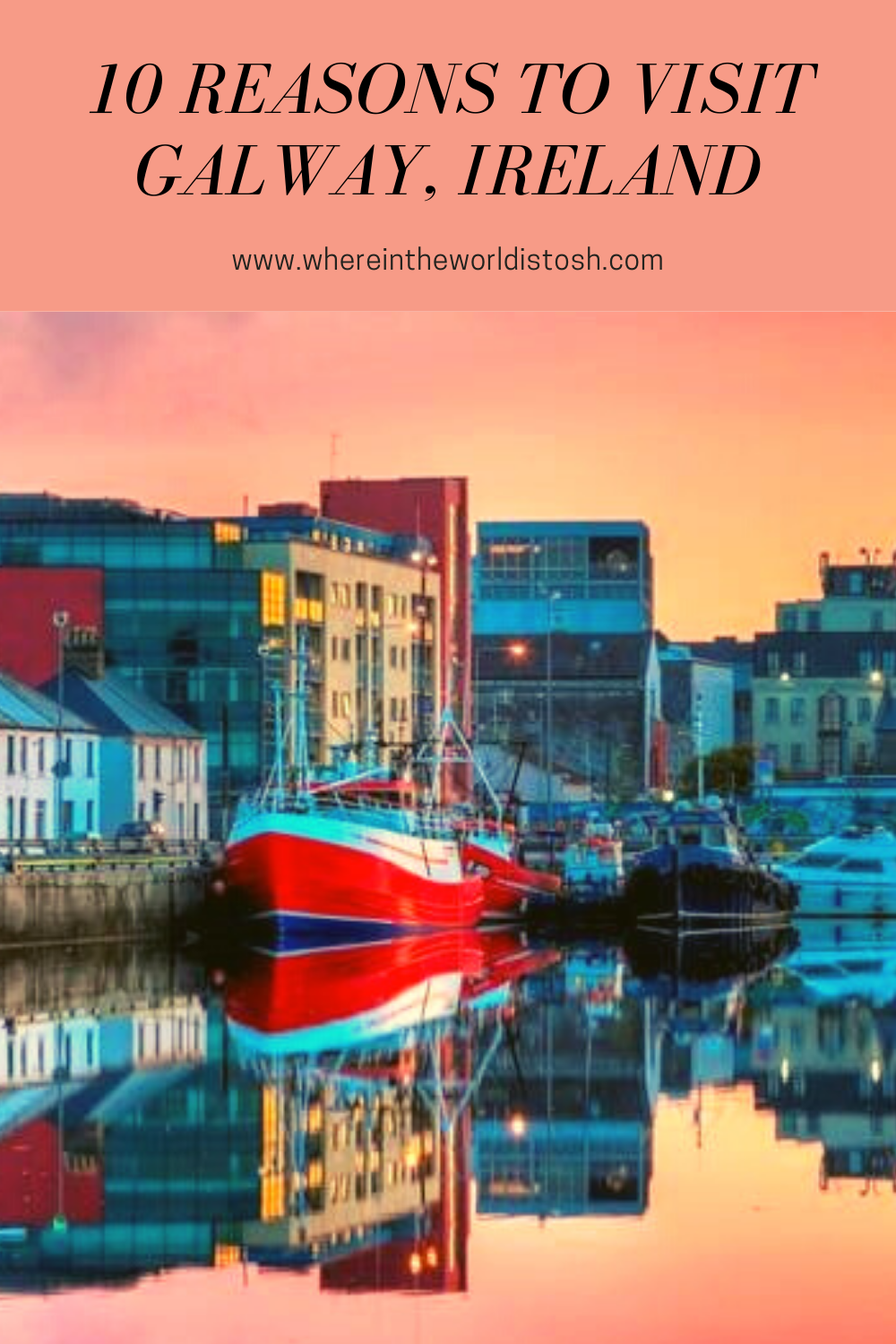 10 Reasons To Visit Galway, Ireland